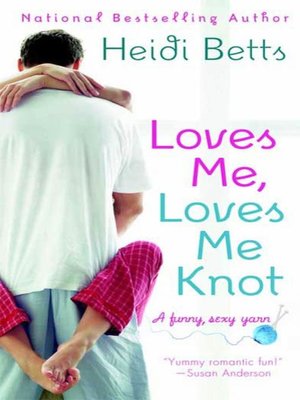 cover image of Loves Me, Loves Me Knot